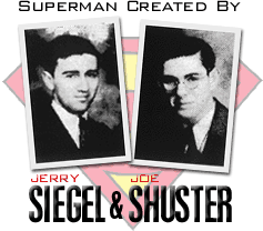 Superman created by Jerry Siegel and Joe Shuster
